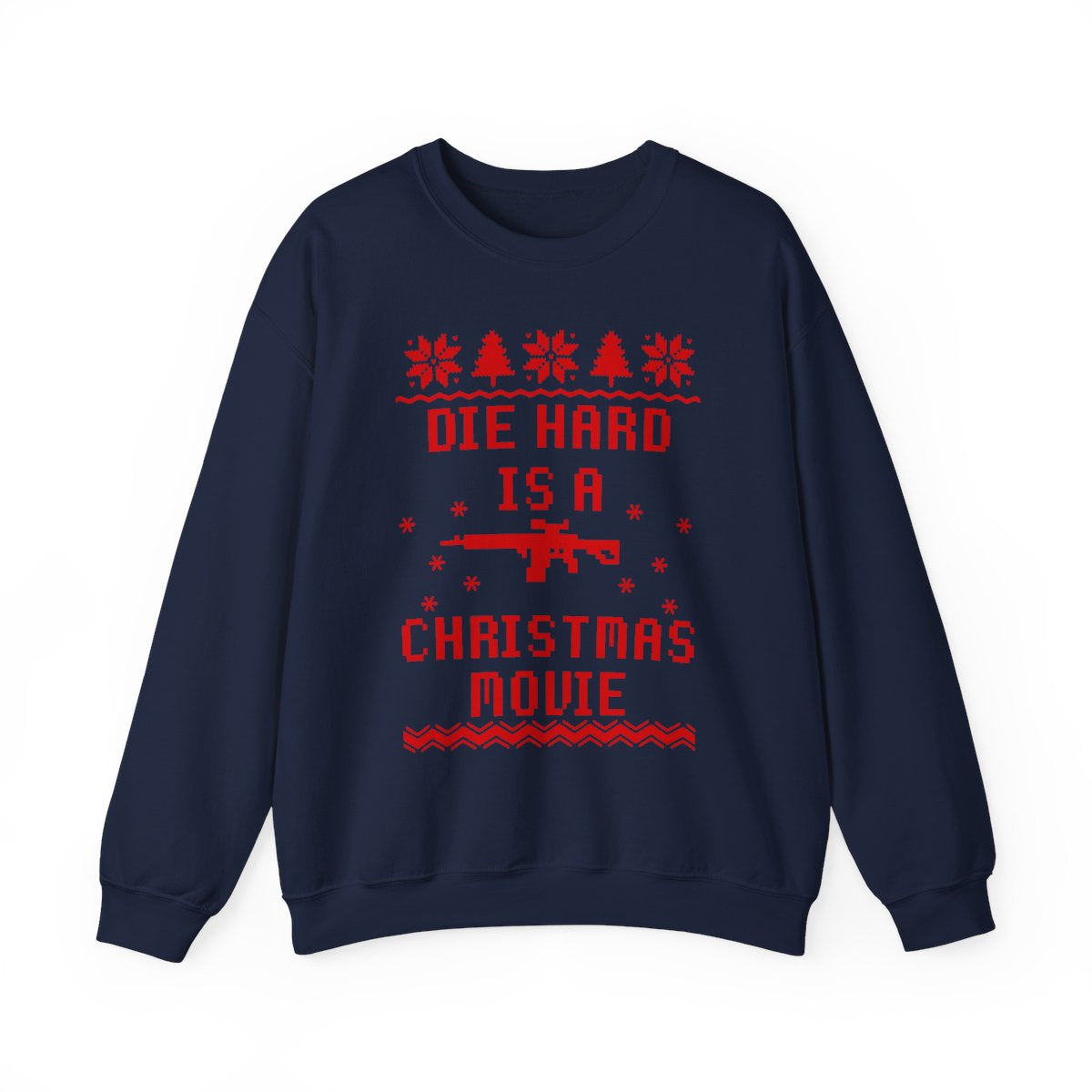 Die Hard = Christmas Movie Sweatshirt