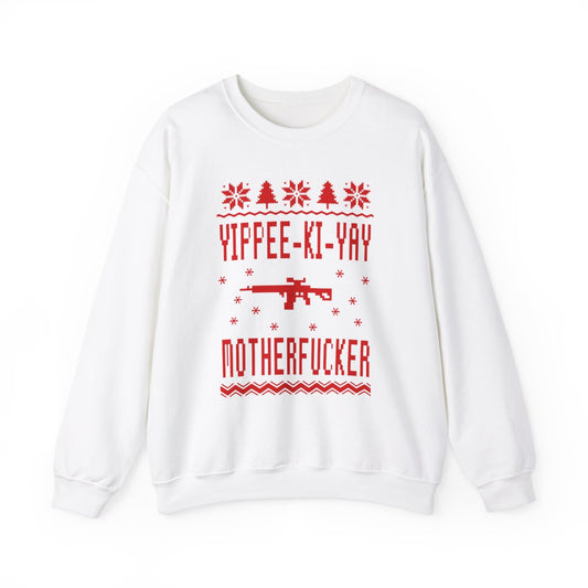 Yippee-Ki-Yay, MF. Sweatshirt
