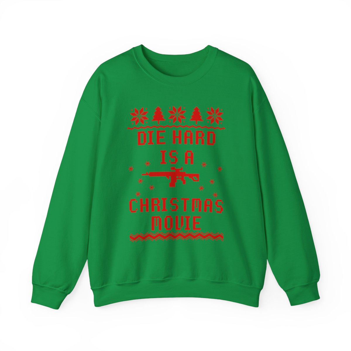Die Hard = Christmas Movie Sweatshirt