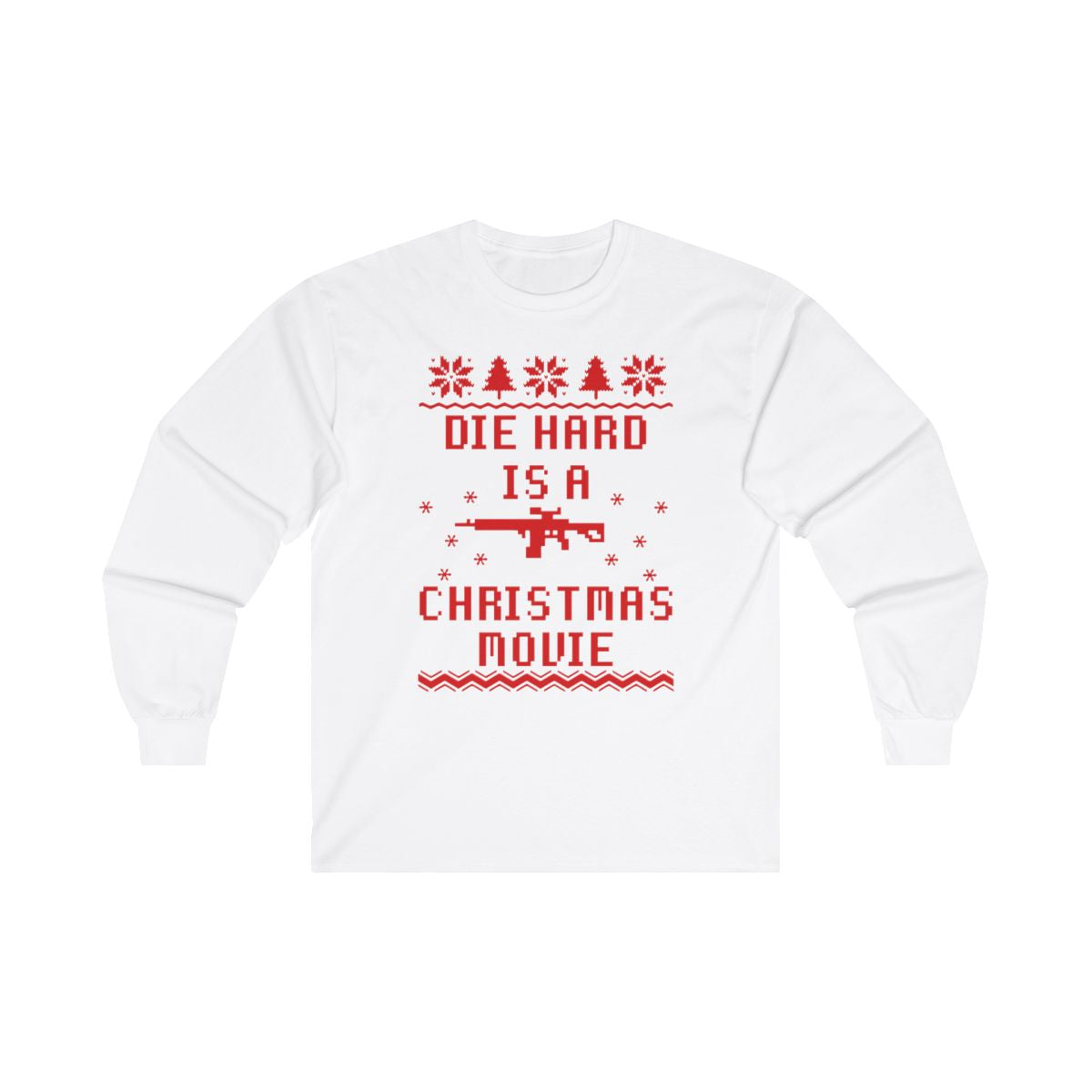 Die Hard = Christmas Movie Long Sleeve