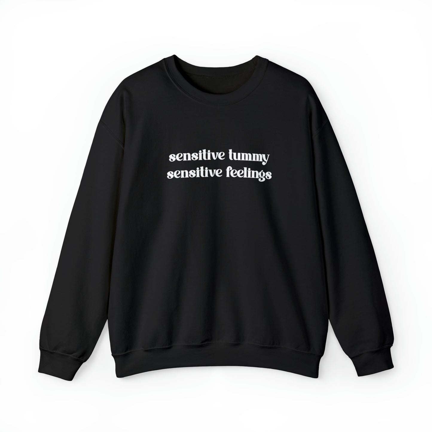 Sensitive Tummy - Sensitive Feelings Crewneck