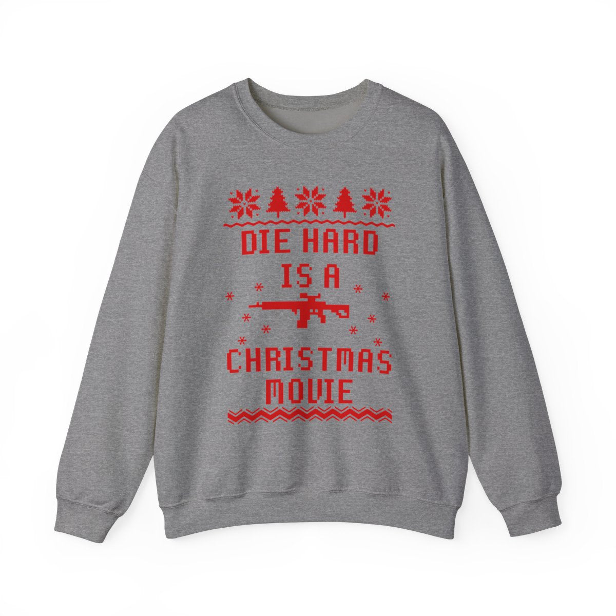 Die Hard = Christmas Movie Sweatshirt
