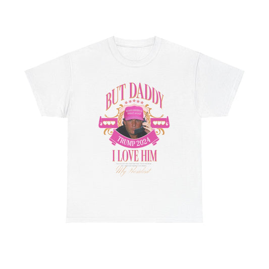 But Daddy T-Shirt
